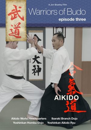 Warriors of Budo Episode Three: Aikido